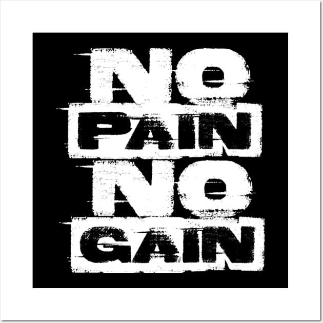 No Pain, No Gain - Motivational Fitness Design Wall Art by NotUrOrdinaryDesign
